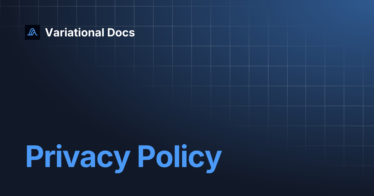 Privacy Policy | Variational Docs