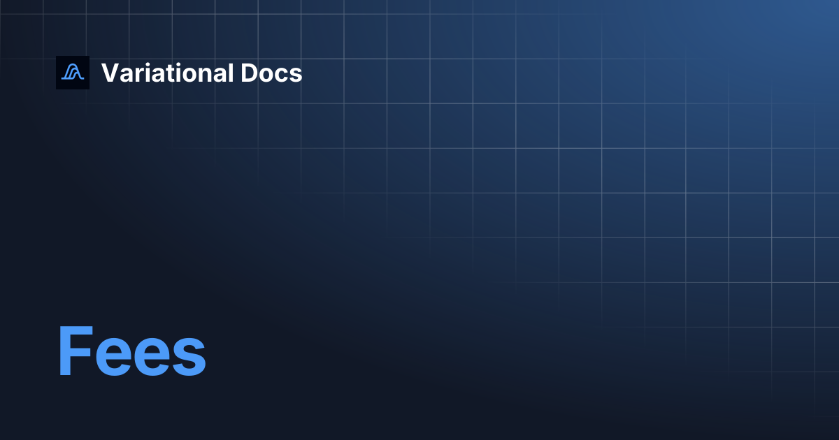Fees | Variational Docs