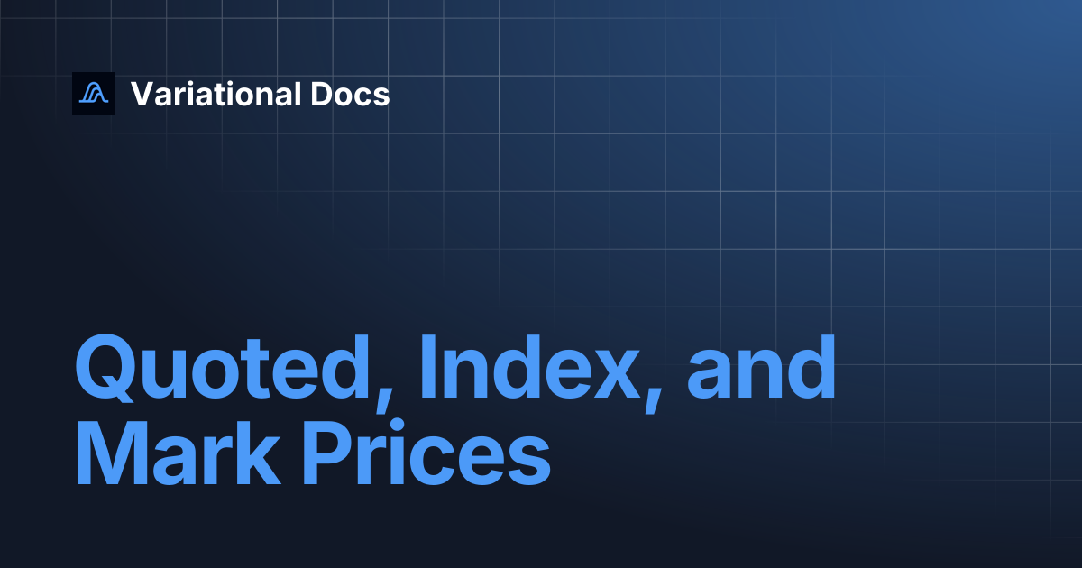 Quoted, Index, and Mark Prices | Variational Docs